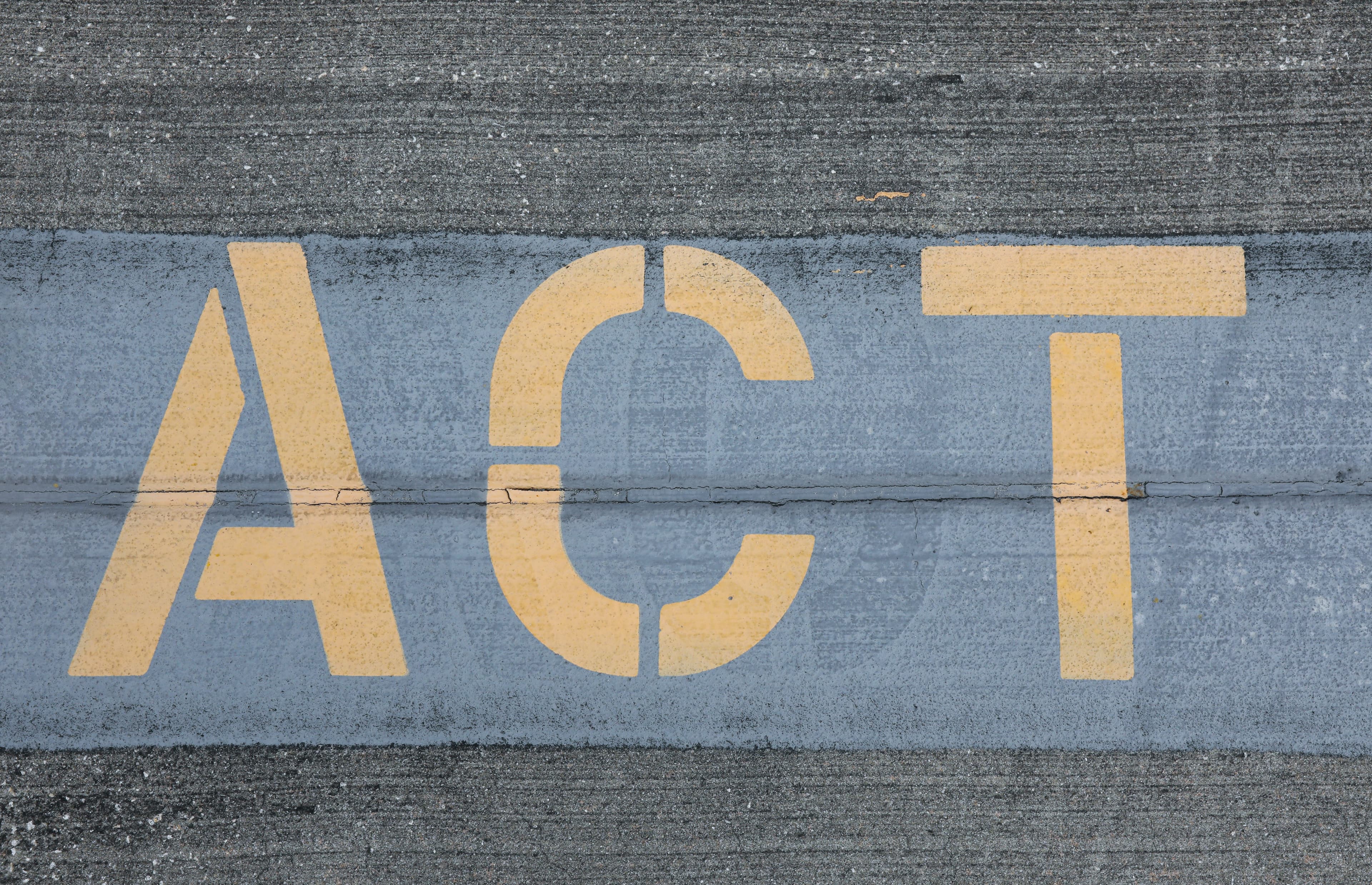ACT: Everything You Need to Know ACT: Everything You Need to Know